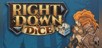 Right and Down and Dice