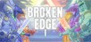 Broken Edge [PS5]