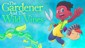 The Gardener and the Wild Vines