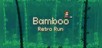 Bamboo Retro Run