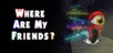 Where Are My Friends? [PS4]