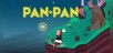 PAN-PAN A tiny big adventure