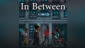 In Between