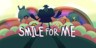 Smile For Me