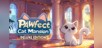 PAWfect Cat Mansion Deluxe Edition