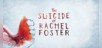 The Suicide of Rachel Foster