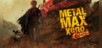 METAL MAX Xeno Reborn
