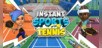 INSTANT SPORTS TENNIS