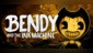 Bendy and the Ink Machine