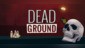 Dead Ground