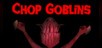 Chop Goblins
