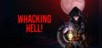 Whacking Hell!