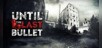 Until The Last Bullet