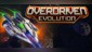 Overdriven Evolution