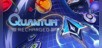 Quantum: Recharged