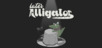 Later Alligator