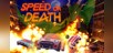 Speed or Death