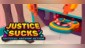 Justice Sucks