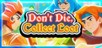 Don't Die, Collect Loot
