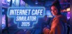 Internet Cafe Simulator 2025