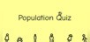 Population Quiz