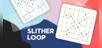 Slither Loop