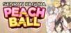 SENRAN KAGURA Peach Ball