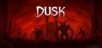 DUSK