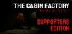 The Cabin Factory - Supporters Edition