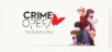 Crime Opera: The Butterfly Effect