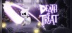 Death or Treat