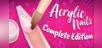 Acrylic Nails!: Complete Edition