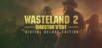 Wasteland 2 Director's Cut Digital Deluxe Edition