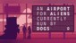 An Airport for Aliens Currently Run by Dogs