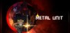 Metal Unit