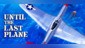 Until the Last Plane