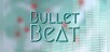 Bullet Beat