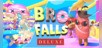 Bro Falls DELUXE