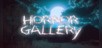Horror Gallery