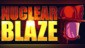 Nuclear Blaze