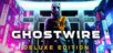 Ghostwire: Tokyo Deluxe Edition