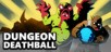 Dungeon Deathball