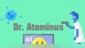 Dr. Atominus