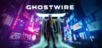Ghostwire: Tokyo - Europe