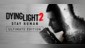 Dying Light 2 Stay Human - Ultimate Edition