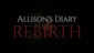 Allison's Diary: Rebirth