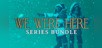 We Were Here Series Bundle