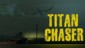 Titan Chaser