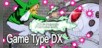 Game Type DX