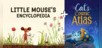 Little Mouse's Encyclopedia + Cat's Cosmic Atlas